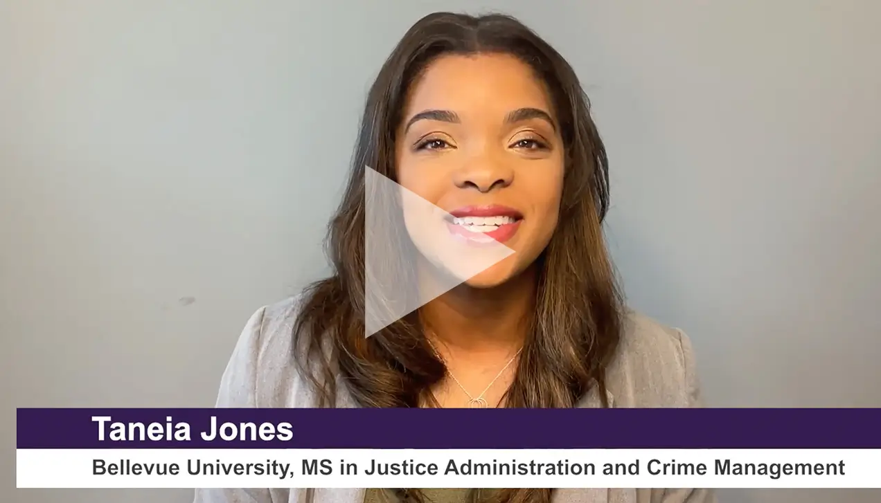 Meet Taneia, a Justice Administration and Crime Management student at Bellevue University